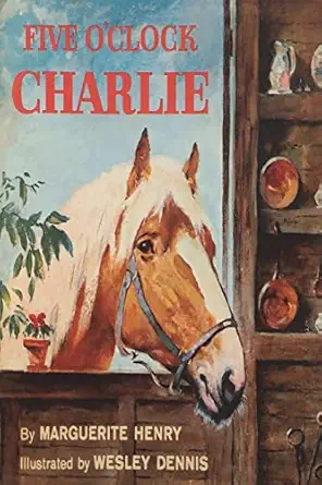 five oclock charlie 1st edition marguerite henry ,wesley dennis 1773238876, 978-1773238876