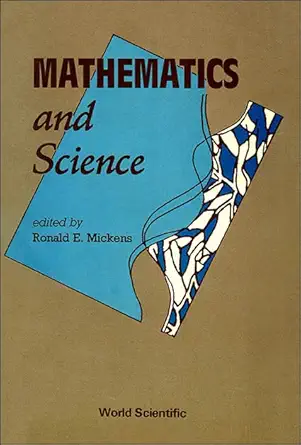 mathematics and science 1st edition ronald e mickens 9810202334, 978-9810202330