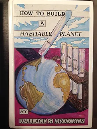 how to build a habitable planet 1st edition wallace s broecker 0961751118, 978-0961751111