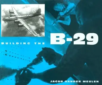 building the b 29 1st edition vander meulen jacob 1560986093, 978-1560986096