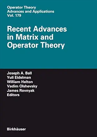 recent advances in matrix and operator theory 1st edition joseph a ball ,yuli eidelman ,j william helton