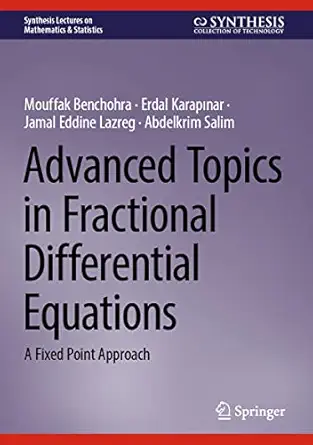 advanced topics in fractional differential equations a fixed point approach 1st edition mouffak benchohra