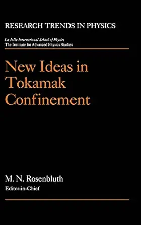 new ideas in tokamak confinement 1st edition marshall n rosenbluth 1563961318, 978-1563961311