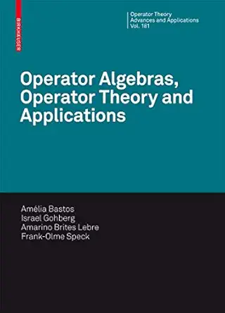 operator algebras operator theory and applications 1st edition maria ama c lia bastos ,israel gohberg