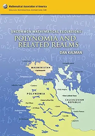uncommon mathematical excursions polynomia and related realms 1st edition dan kalman 0883853418,