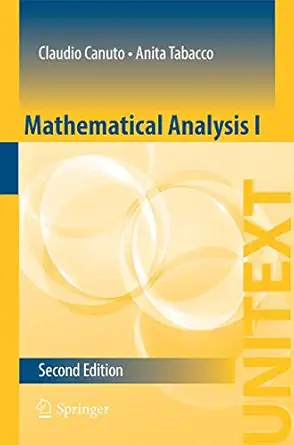 mathematical analysis i 1st edition claudio canuto ,anita tabacco 3319127713, 978-3319127712