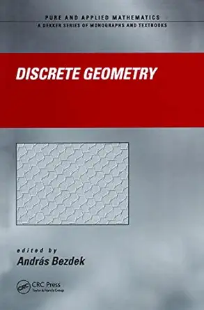 discrete geometry 1st edition earl taft ,andras bezdek ,zuhair nashed 0824709683, 978-0824709686
