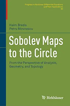sobolev maps to the circle from the perspective of analysis geometry and topology 1st edition haim brezis