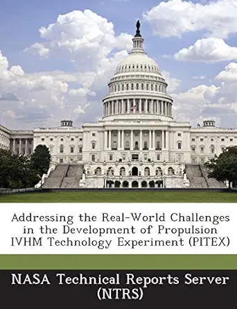 addressing the real world challenges in the development of propulsion ivhm technology experiment 1st edition