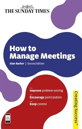 how to manage meetings 1st edition alan barker 0749463422, 978-0749463427