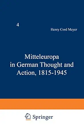 mitteleuropa in german thought and action 1815a 1945 1st edition h c meyer 9024714567, 978-9024714568