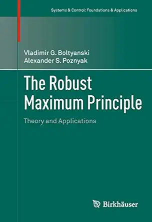the robust maximum principle 1st edition boltyanski 0817681515, 978-0817681517