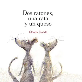 dos ratones una rata y un queso 1st edition claudia rueda 9707773359, 978-9707773356
