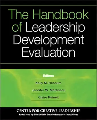 the handbook of leadership development evaluation 1st edition kelly hannum ,jennifer w martineau ,claire