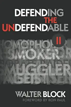 defending the undefendable ii freedom in all realms 1st edition walter block 1610166922, 978-1610166928