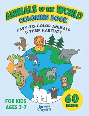animals of the world coloring book easy to color animals in their habitats for kids ages 3 7 1st edition