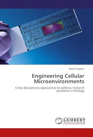 engineering cellular microenvironments cross disciplinary approaches to address research problems in biology