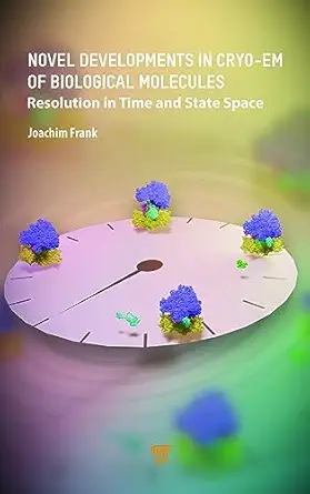 novel developments in cryoa em of biological molecules resolution in time and state space 1st edition joachim