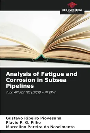 analysis of fatigue and corrosion in subsea pipelines tubo api 5ct t95 a hf erw 1st edition gustavo ribeiro