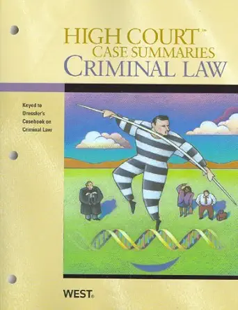 high court case summaries on criminal law keyed to dressler 5th 1st edition west law school 0314266356,
