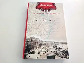 shanghai the rise and fall of a decadent city 1st edition stella dong 068815798x, 978-0688157982