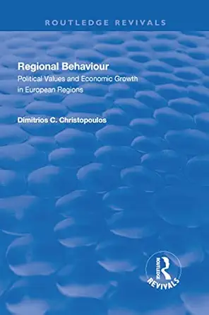 regional behaviour political values and economic growth in european regions 1st edition dimitrios c