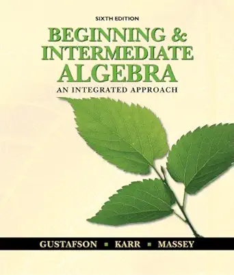 beginning and intermediate algebra an integrated approach 1st edition r david gustafson ,rosemary karr