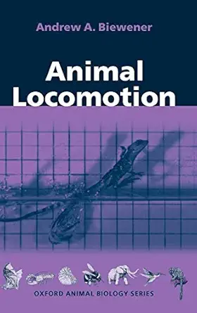 animal locomotion 1st edition andrew a biewener 0198500238, 978-0198500230