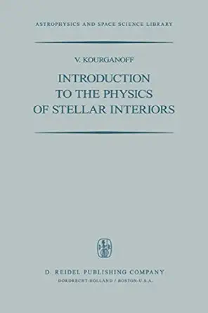 introduction to the physics of stellar interiors 1st edition v kourganoff 9027702799, 978-9027702791