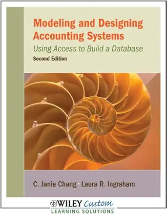 modeling and designing accounting systems using access to build a database 1st edition ph d chang, c janie