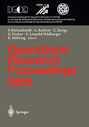 operations research proceedings 1995 selected papers of the symposium on operations research passau september