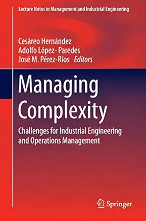managing complexity challenges for industrial engineering and operations management 1st edition cesa reo
