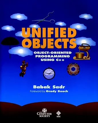unified objects object oriented programming using c++ 1st edition babak sadr ,grady booch 0818677333,