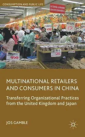multinational retailers and consumers in china transferring organizational practices from the united kingdom