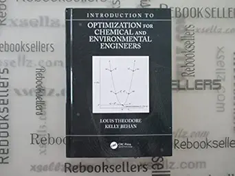 introduction to optimization for chemical and environmental engineers 1st edition louis theodore ,kelly behan