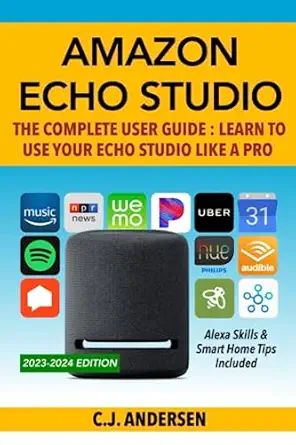 amazon echo studio the complete user guide learn to use your echo studio like a pro alexa skills and smart