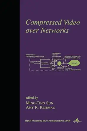 compressed video over networks 1st edition ming ting sun 0824794230, 978-0824794231