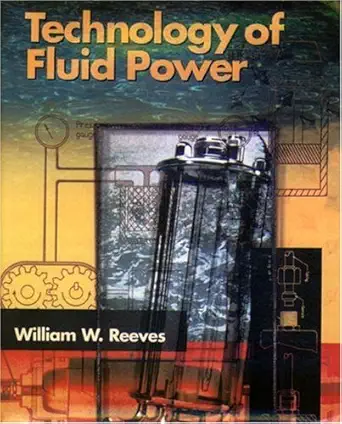 technology of fluid power 1st edition william reeves 0827366647, 978-0827366640