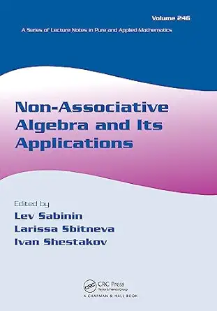 non associative algebra and its applications 1st edition lev sabinin ,larissa sbitneva ,ivan shestakov