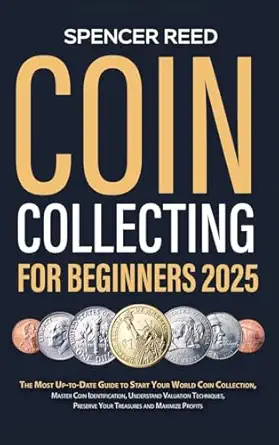 coin collecting for beginners 2025 the most up to date guide to start your coin collection master coin