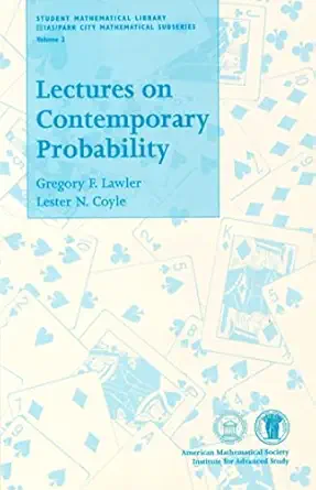 lectures on contemporary probability 1st edition gregory f lawler ,lester n coyle 082182029x, 978-0821820292