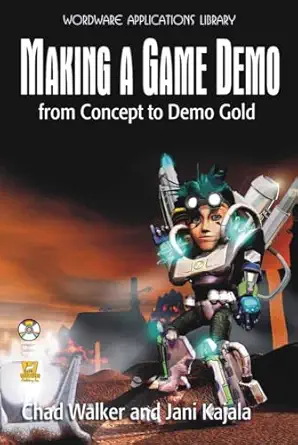 making a game demo from concept to demo gold 1st edition chad walker ,eric walker ,jani kajala 1556220480,
