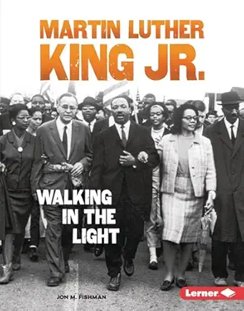 martin luther king jr walking in the light 1st edition jon m fishman 1541539184, 978-1541539181
