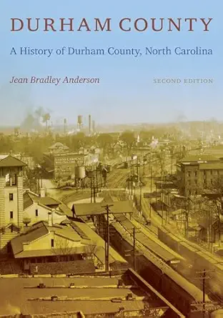 durham county a history of durham county north carolina 1st edition jean bradley anderson 0822349833,