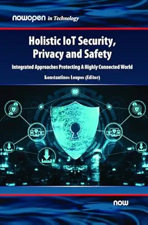 holistic iot security privacy and safety integrated approaches protecting a highly connected world 1st