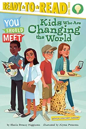 kids who are changing the world ready to read level 3 1st edition sheila sweeny higginson ,alyssa petersen