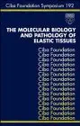 molecular biology and pathology of elastic tissues 1st edition ciba foundation symposium 0471957186,