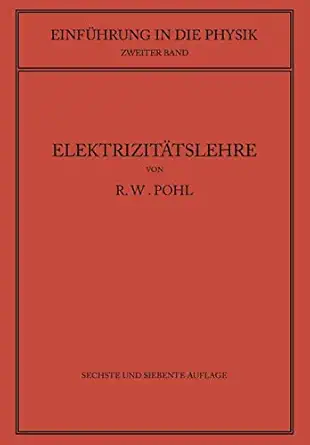 einfa 1/4hrung in die elektrizita tslehre 1st edition robert wichard pohl 3662359812, 978-3662359815