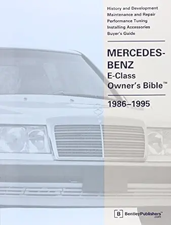 mercedes benz e class owners bible 1986 1995 1st edition bentley publishers 0837602300, 978-0837602301