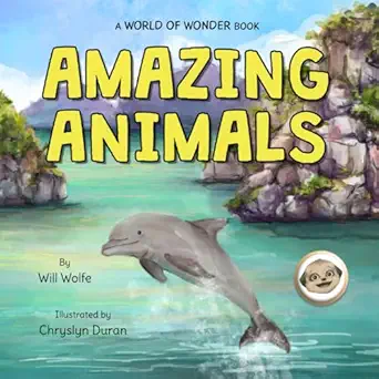 amazing animals 1st edition will wolfe ,chryslyn duran 1942472293, 978-1942472292